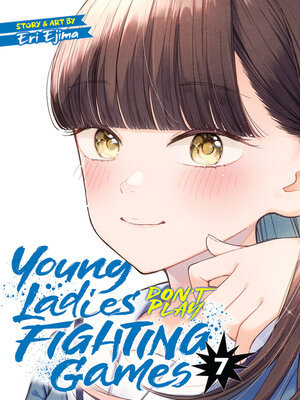 cover image of Young Ladies Don't Play Fighting Games, Volume 7